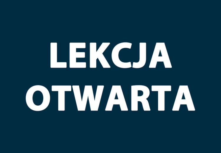 Zapraszamy na lekcję otwartą !